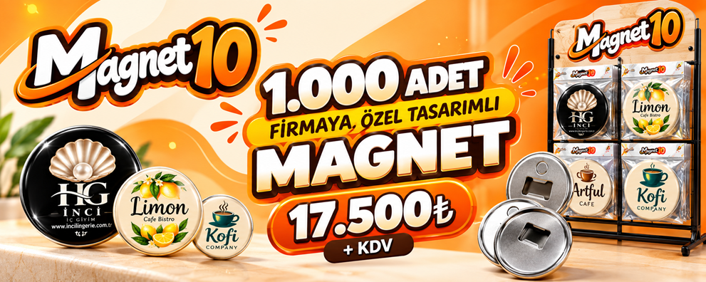 1.000 adet firmaya özel tasarımlı magnet, 17.500 TL artı KDV